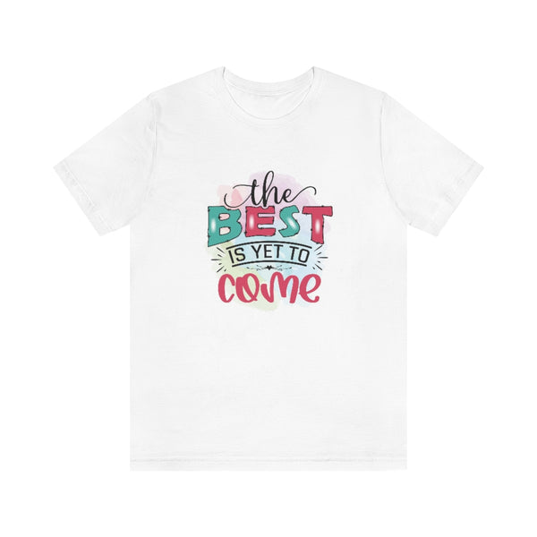 The Best is yet to come - Jersey Short Sleeve Tee