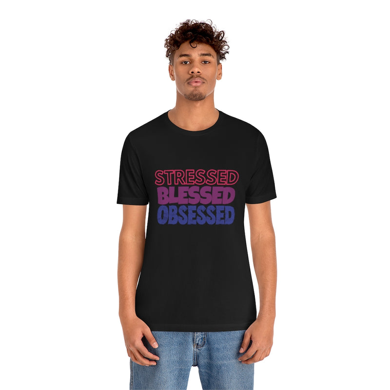 Stressed Blessed Obsessed - Jersey Short Sleeve Tee