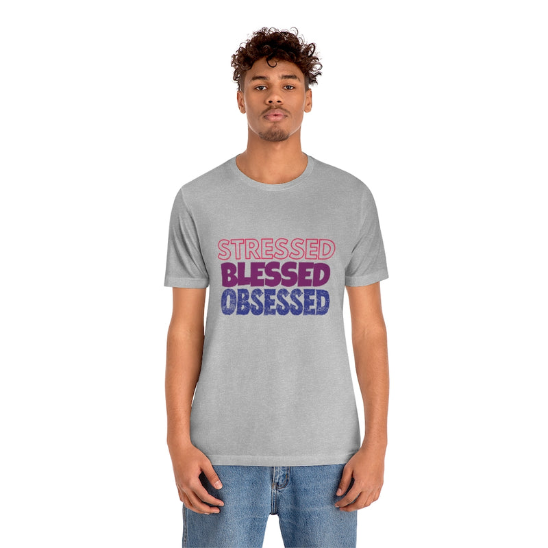 Stressed Blessed Obsessed - Jersey Short Sleeve Tee