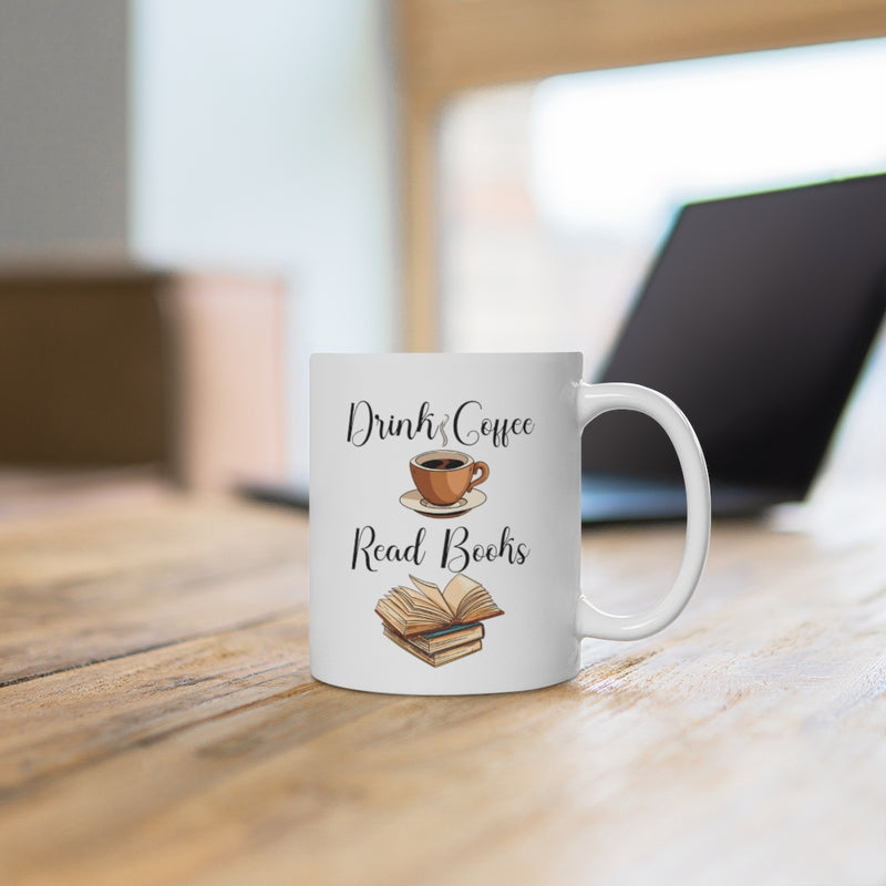 Drink Coffee Read Books - Mug 11 oz