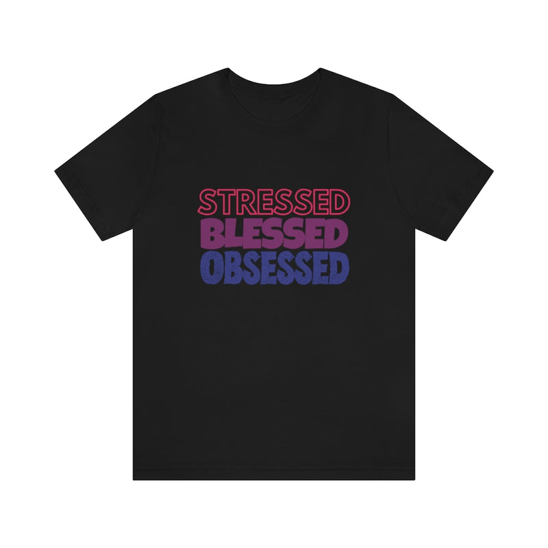 Stressed Blessed Obsessed - Jersey Short Sleeve Tee