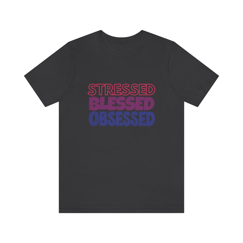 Stressed Blessed Obsessed - Jersey Short Sleeve Tee