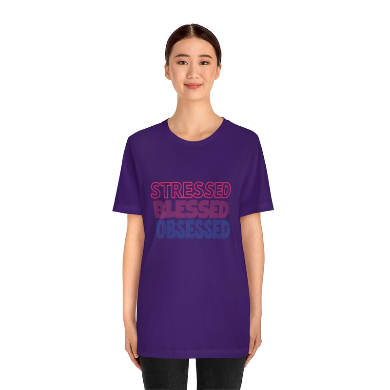 Stressed Blessed Obsessed - Jersey Short Sleeve Tee