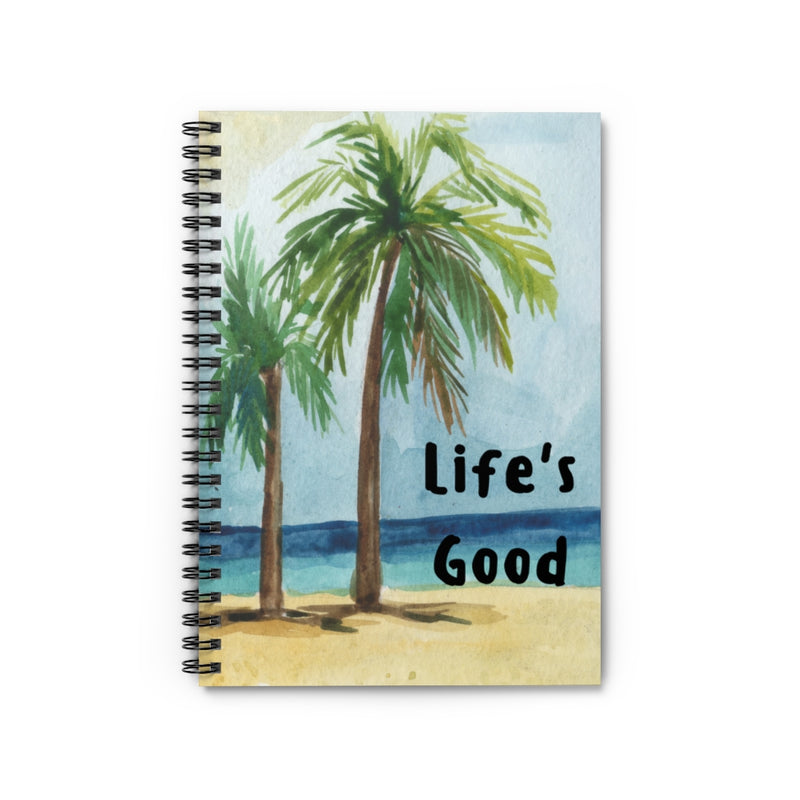 Life's Good - Spiral Notebook