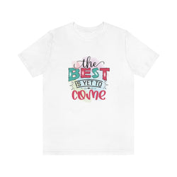 The Best is yet to come - Jersey Short Sleeve Tee