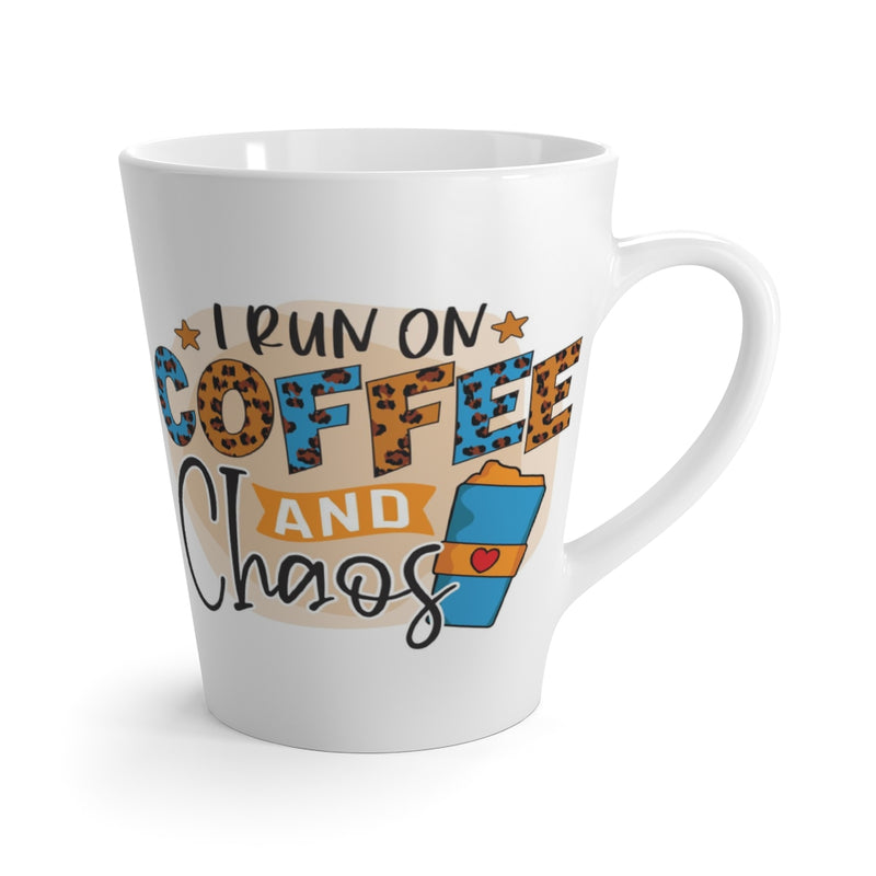 I run on Coffee & Chaos - Latte Mug 12 oz